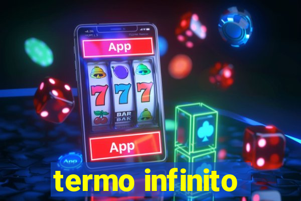 termo infinito